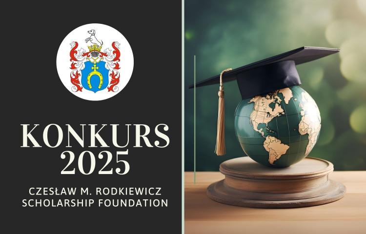 Konkurs 2025 Czesław M. Rodkiewicz Scholarship Foundation